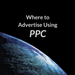 Where to Advertise Using PPC?